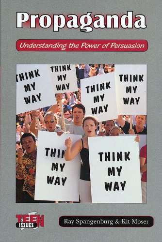 Imagen de archivo de Propaganda: Understanding the Power of Persuasion (Teen Issues) a la venta por SecondSale