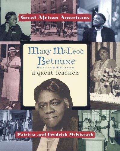 Mary McLeod Bethune: A Great Teacher (Great African Americans Series) (9780766016804) by McKissack, Pat; McKissack, Fredrick