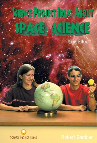 Science Project Ideas About Space Science (9780766017078) by Gardner, Robert