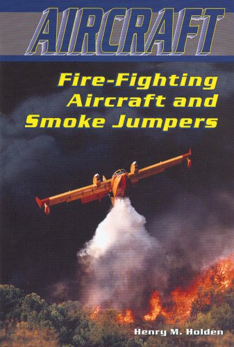 Imagen de archivo de Fire-Fighting Aircraft and Smoke Jumpers a la venta por Better World Books