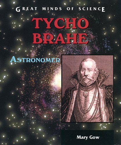 Imagen de archivo de Tycho Brahe: Astronomer (Great Minds of Science) a la venta por SecondSale