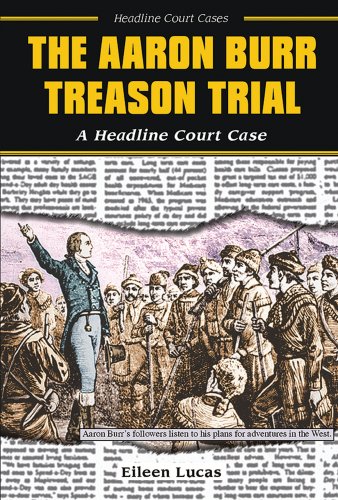 Stock image for The Aaron Burr Treason Trial: A Headline Court Case for sale by ThriftBooks-Dallas