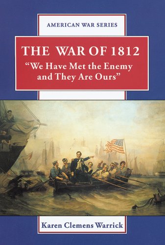 Beispielbild fr The War of 1812 : We Have Met the Enemy and They Are Ours zum Verkauf von Better World Books