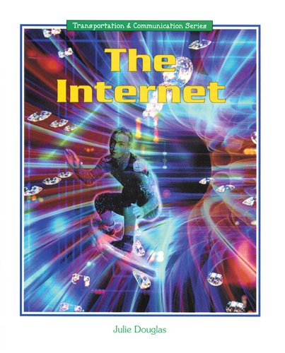 The Internet (Transportation and Communication Series) (9780766018891) by Douglas, Julie