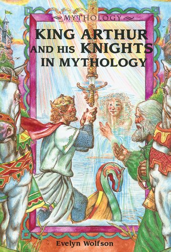 Stock image for King Arthur and His Knights in Mythology for sale by Better World Books