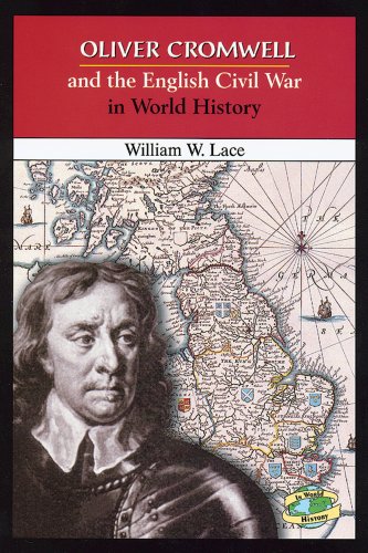 Oliver Cromwell and the English Civil War in World History (9780766019379) by Lace, William W.