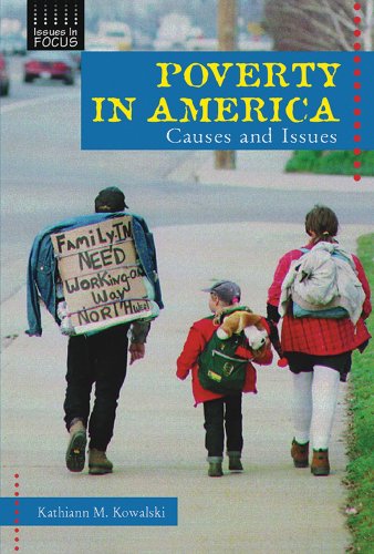 Poverty in America: Causes and Issues (Issues in Focus) (9780766019454) by Kowalski, Kathiann M.