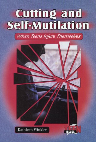 Stock image for Cutting and Self-Mutilation : When Teens Injure Themselves for sale by Better World Books