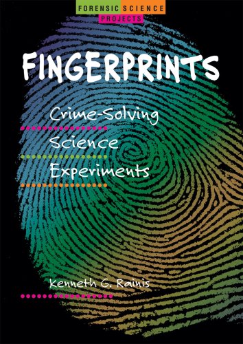 Fingerprints: Crime-Solving Science Experiments (Forensic Science Projects) - Kenneth G. Rainis