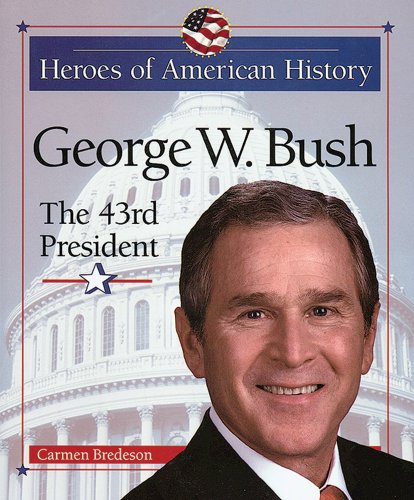 Imagen de archivo de George W. Bush : The 43rd President a la venta por Better World Books