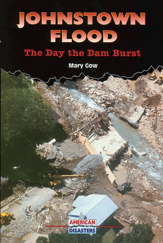 Beispielbild fr Johnstown Flood : The Day the Dam Burst zum Verkauf von Better World Books