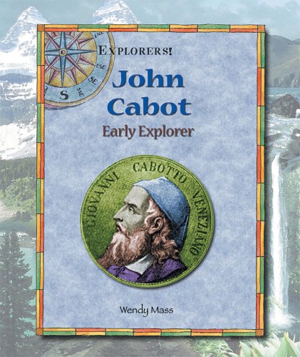 Beispielbild fr John Cabot : Early Explorer zum Verkauf von Better World Books