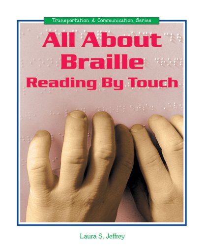 Stock image for All About Braille: Reading by Touch (Transportation and Communication Series) for sale by Jenson Books Inc