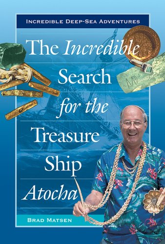 Stock image for The Incredible Search for the Treasure Ship Atocha (Incredible Deep-Sea Adventures) for sale by Gulf Coast Books