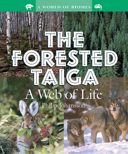 9780766021976: The Forested Taiga: A Web of Life (World of Biomes)