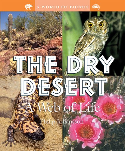 Beispielbild fr The Dry Desert : A Web of Life zum Verkauf von Better World Books
