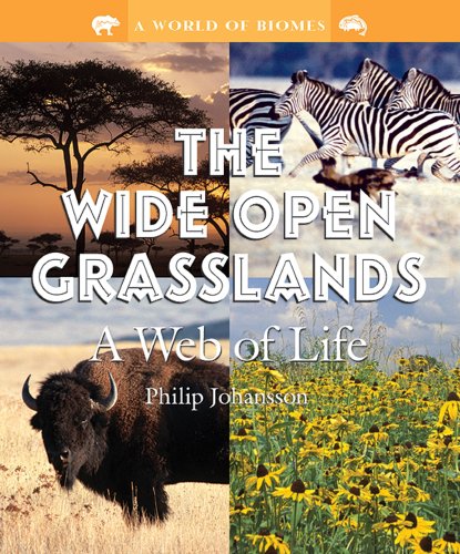 Beispielbild fr The Wide Open Grasslands : A Web of Life zum Verkauf von Better World Books