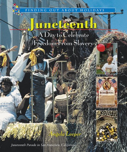 Imagen de archivo de Juneteenth: a Day to Celebrate Freedom from Slavery a la venta por Better World Books: West