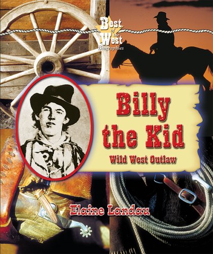 Billy the Kid: Wild West Outlaw (Best of the West Biographies) (9780766022072) by Landau, Elaine