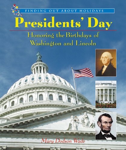 Beispielbild fr Presidents' Day: Honoring the Birthdays of Washington and Lincoln zum Verkauf von Better World Books