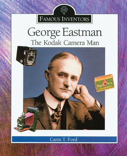 Beispielbild fr George Eastman: The Kodak Camera Man (Famous Inventors) zum Verkauf von Dunaway Books