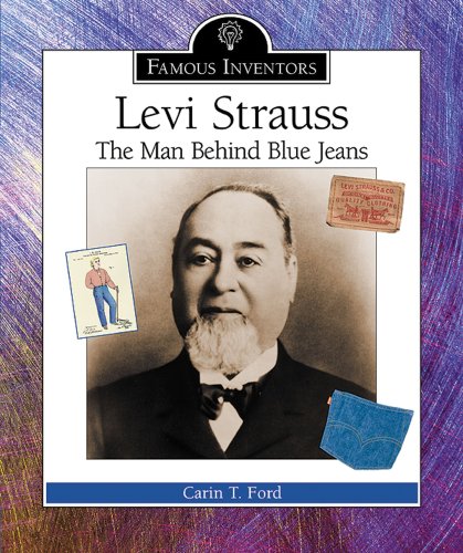 Imagen de archivo de Levi Strauss: The Man Behind Blue Jeans (Famous Inventors) a la venta por Jenson Books Inc