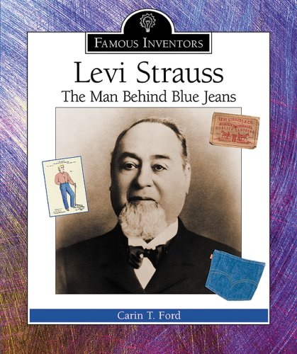Stock image for Levi Strauss: The Man Behind Blue Jeans (Famous Inventors) for sale by Jenson Books Inc