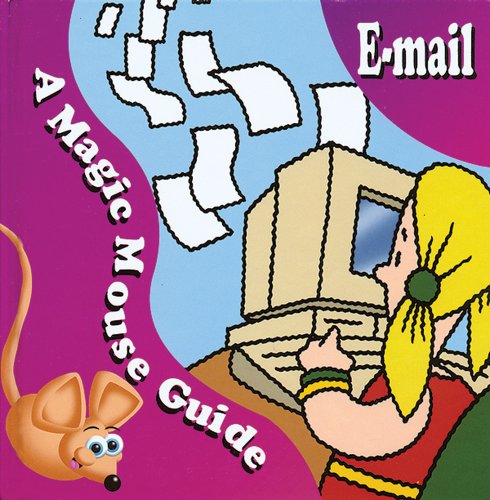Imagen de archivo de E-Mail: A Magic Mouse Guide (Magic Mouse Guides) a la venta por Dailey Ranch Books