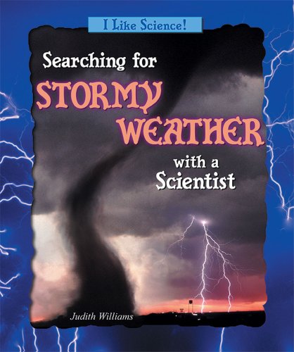 9780766022713: Searching for Stormy Weather With a Scientist (I Like Science)