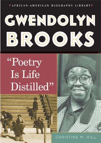 Beispielbild fr Gwendolyn Brooks: "Poetry Is Life Distilled" (African-American Biography Library) zum Verkauf von HPB-Diamond