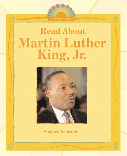 Read About Martin Luther King, Jr (I Like Biographies) (9780766023000) by Feinstein, Stephen