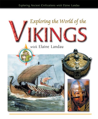 Exploring The World Of The Vikings With Elaine Landau (Exploring Ancient Civilizations With Elaine Landau) (9780766023406) by Landau, Elaine