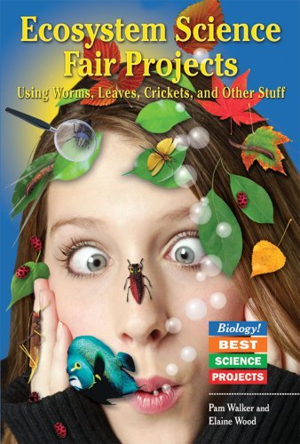 Stock image for Ecosystem Science Fair Projects: Using Worms, Leaves, Crickets, And Other Stuff (BIOLOGY! BEST SCIENCE PROJECTS) for sale by SecondSale