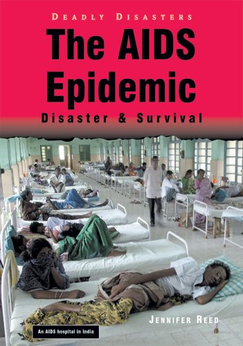 The AIDS Epidemic: Disaster & Survival (Deadly Disasters) (9780766023826) by Reed, Jennifer Bond