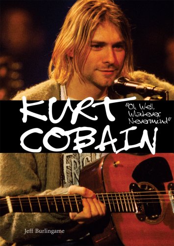 Imagen de archivo de Kurt Cobain: Oh Well, Whatever, Nevermind (American Rebels) a la venta por HPB-Emerald
