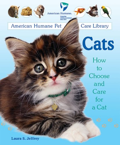 Beispielbild fr Cats: How to Choose and Care for a Cat (American Humane Pet Care Library) zum Verkauf von Front Cover Books