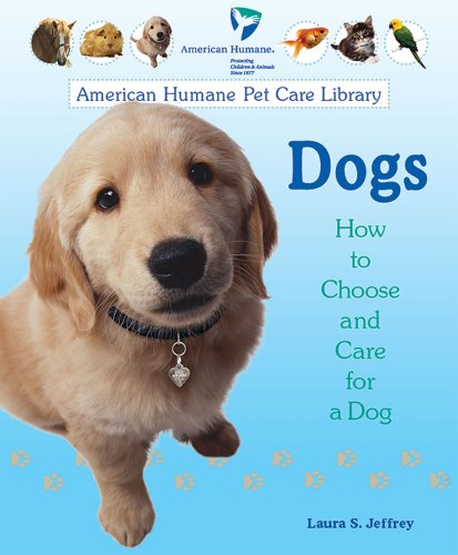 Beispielbild fr Dogs: How to Choose and Care for a Dog (American Humane Pet Care Library) zum Verkauf von Front Cover Books