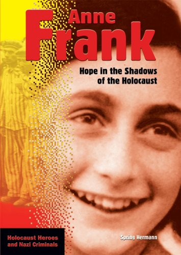 Stock image for Anne Frank: Hope In The Shadows Of The Holocaust (HOLOCAUST HEROES AND NAZI CRIMINALS) for sale by Irish Booksellers