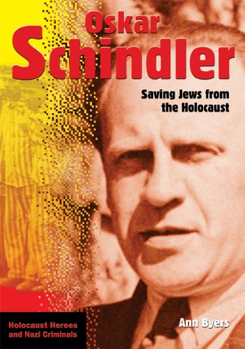 Oskar Schindler: Saving Jews From The Holocaust (HOLOCAUST HEROES AND NAZI CRIMINALS) (9780766025349) by Byers, Ann