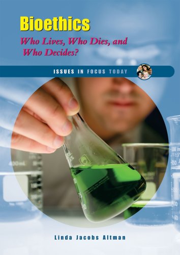 Stock image for Bioethics: Who Lives, Who Dies, And Who Decides? (Issues in Focus Today) for sale by Jenson Books Inc
