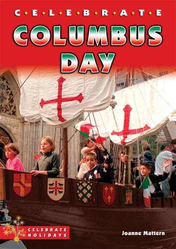 Celebrate Columbus Day (Celebrate Holidays) (9780766025806) by Mattern, Joanne