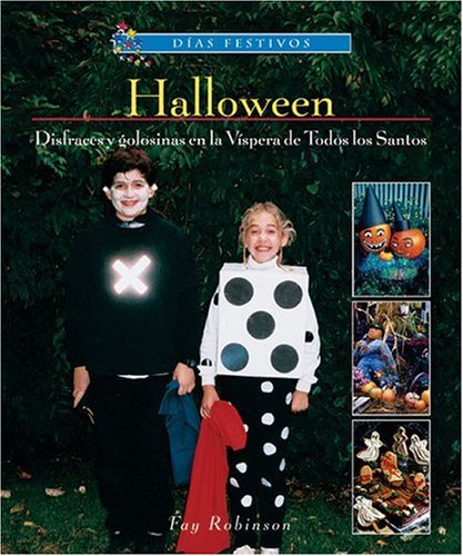 Beispielbild fr Halloween: Disfraces y Golosinas en la Vspera de Todos Los Santos (Halloween: Costumes and Treats on All Hallows' Eve) zum Verkauf von Better World Books