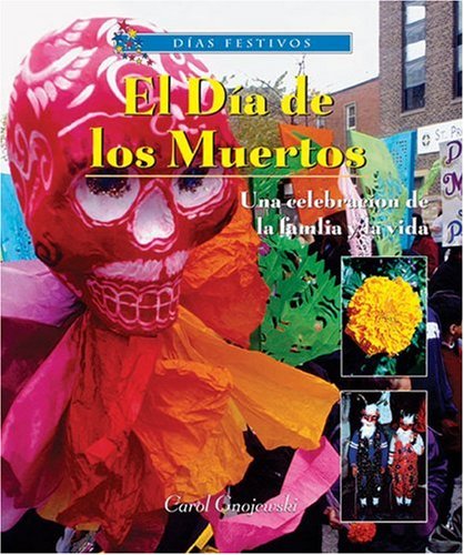 9780766026155: El Dia De Los Muertos-una Celebracion De La Familia Y La Vida / Day of the Dead A Latino Celebration of Family and Life