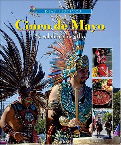 Cinco De Mayo-se Celebra El Orgullo / Cinco de Mayo Celebrating Hispanic Pride (Dias Festivos / Finding Out About Holidays (Spanish)) (Spanish Edition) (9780766026162) by Gnojewski, Carol