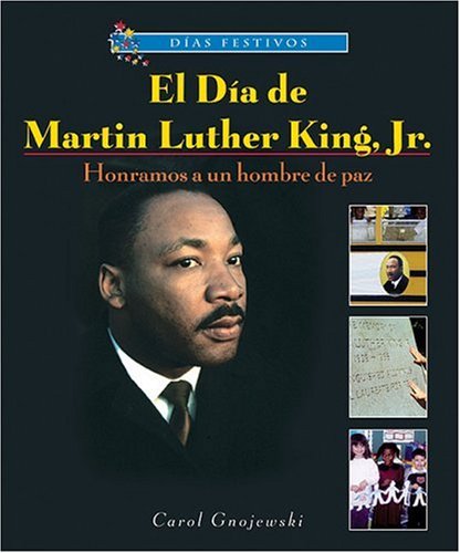 Stock image for El D?a de Martin Luther King, Jr.: Honramos a Un Hombre de Paz (Martin Luther King, Jr. Day: Honoring a Man of Peace) for sale by ThriftBooks-Atlanta
