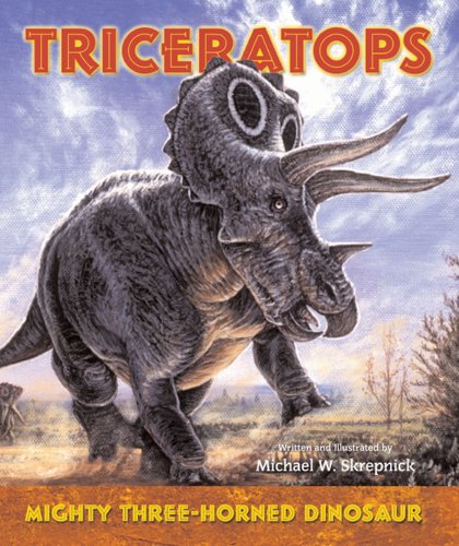 Triceratops: Mighty Three-Horned Dinosaur (I Like Dinosaurs!) (9780766026209) by Skrepnick, Michael William