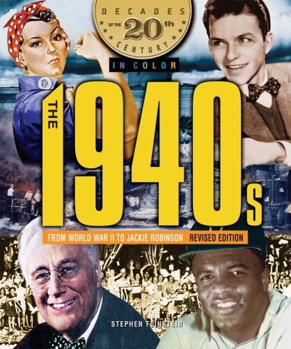 Imagen de archivo de The 1940s from World War II to Jackie Robinson (Decades of the 20th Century in Color) a la venta por SecondSale