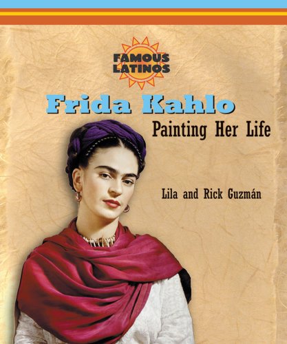 9780766026438: Frida Kahlo: Painting Her Life (Famous Latinos)