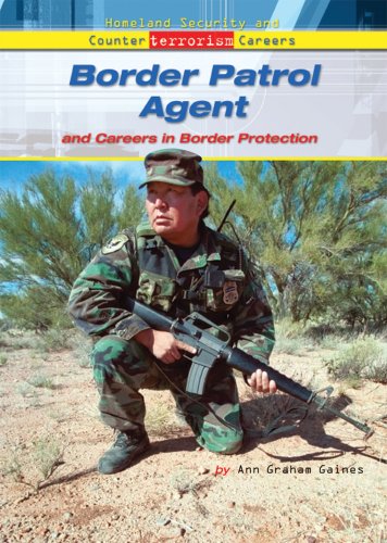 9780766026469: Border Patrol Agent And Careers in Border Protection (Homeland Security And Counterterrorism Careers)