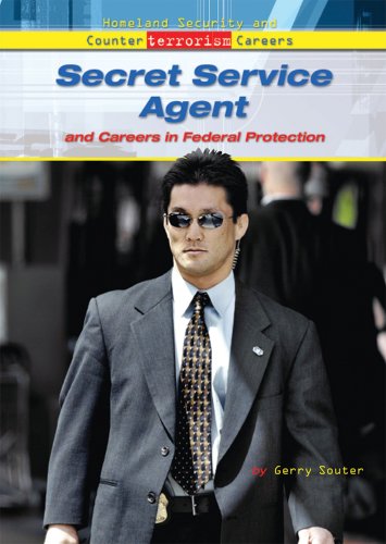 Stock image for Secret Service Agent And Careers in Federal Protection (Homeland Security And Counterterrorism Careers) for sale by SecondSale